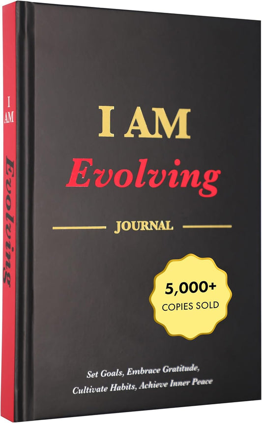 I AM Evolving Journal: Set Goals, Embrace Gratitude, Cultivate Habits, Achieve Inner Peace | Undated Gratitude Journal for Personal Development, Mindfulness, & Daily Reflection. (Black)